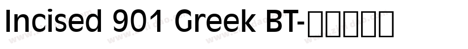 Incised 901 Greek BT字体转换